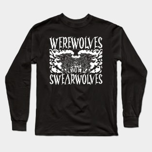 Werewolves Not Swearwolves Long Sleeve T-Shirt